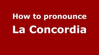 How to pronounce La Concordia