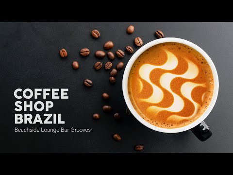 Coffee Shop Brazil - Cool Music