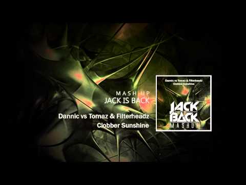 Dannic vs Tomaz & Filterheadz - Clobber Sunshine (Jack is Back Mash up)