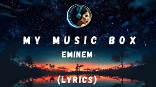Eminem - My music box (lyrics)