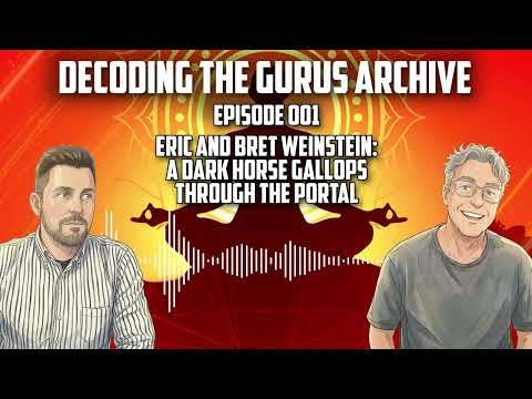DTG Archive 001: Eric and Bret Weinstein – A Dark Horse Gallops Through the Portal