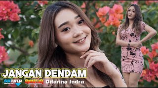 Download lagu JANGAN DENDAM DIFARINA INDRA mp3