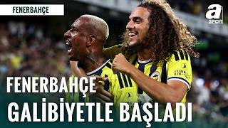 Fenerbahçe Süper Lig Yeni Sezonuna Galibiyetle Başlangıç Yaptı