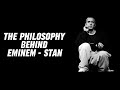 Stan And The Search For Meaning A Philosophical Breakdown Of Eminem S Most Haunting Song