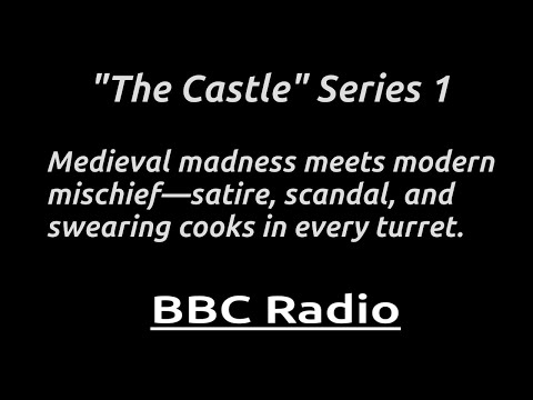 BBC Radio – The Castle Series 1 (Comedy) TX 7 September 2007