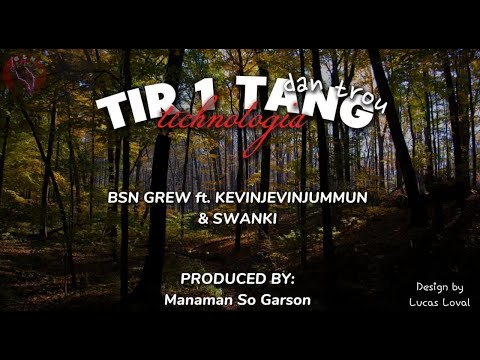 BSN CREW FT SWANKI KEVIN tir 1 tang  dan trou [ manaman so garson ]  @SwankiXPsycho