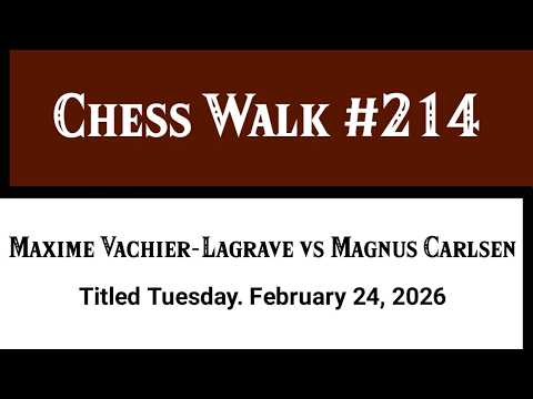 Maxime Vachier-Lagrave vs Magnus Carlsen • Titled Tuesday. February 24, 2026