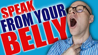 How to Speak from your Belly