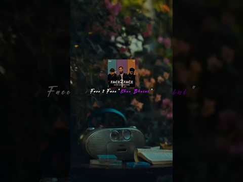 Face 2 Face || Khan Bhaini || Punjabi Song Whatsapp Video || #lyrics_tweets0.9_