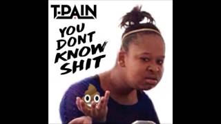 T-Pain - You Don’t Know Shit