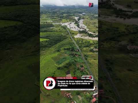 Imagens de drone mostram dimensão da cheia no rio que corta cidade de Pirpirituba