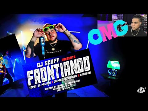 DJ Scuff ❌ Quimico Ultra Mega ❌ Yomel El Meloso ❌ BIGOBLIN - Frontiando (VIDEO REACCION)