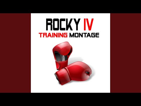 Training Montage (From "Rocky IV")