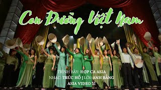 Con Đường Việt Nam | Hợp Ca | Nhạc: Trúc Hồ | Lời: Anh Bằng | Asia 51