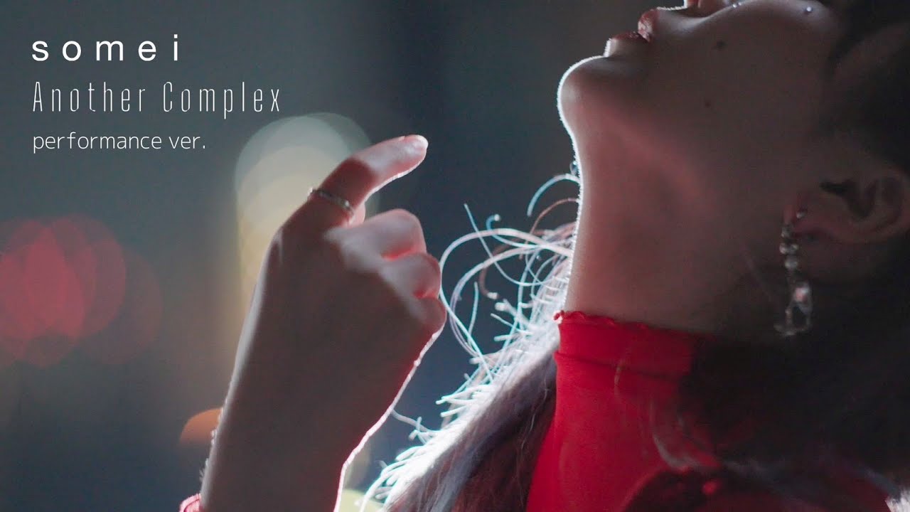 somei / Another Complex – Music Video performance ver.