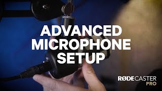 04 RØDECaster Pro Features - Advanced Mic Setup