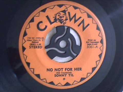 Sonny Til - No Not For Her