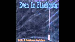 Even in Blackouts - Summer Comes