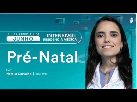 Pré-Natal - Aula de Obstetrícia do Curso Intensivo Residência Médica