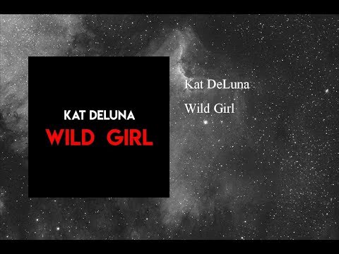 Kat DeLuna - Wild Girl (New Version)
