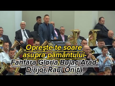 Opreşte-te soare asupra pământului-Fanfara Gloria Bujac Arad -Dirijor:Raul Oniță