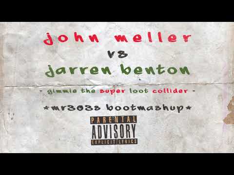 John Meller vs Jarren Benton - Gimme The Super Loot Collider (MR303s BootMashup) [Explicit]