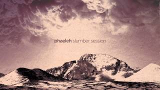 Phaeleh - Slumber Session (Ambient Mix)