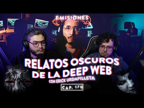 Capítulo 170: Relatos OSCUROS de la DEEP WEB con Erick Urdapilleta