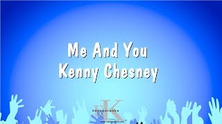 Me And You - Kenny Chesney (Karaoke Version)