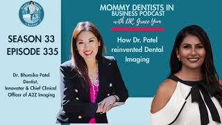 How a Dentist Turned Chairside Frustration Into A2Z Imaging | Dr. Bhumika Patel