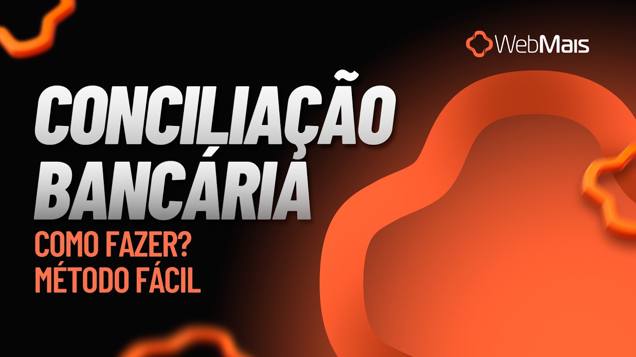 Como fazer Conciliação Bancária: método fácil
