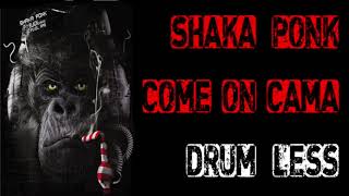 Shaka Ponk - Come On Cama = drumless
