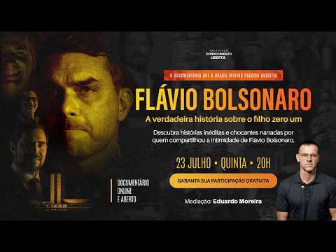 FLÁVIO BOLSONARO: A VERDADEIRA HISTÓRIA SOBRE O FILHO ZERO UM - 23/07 ÀS 20h