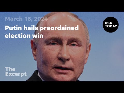 Putin hails preordained election win The Excerpt