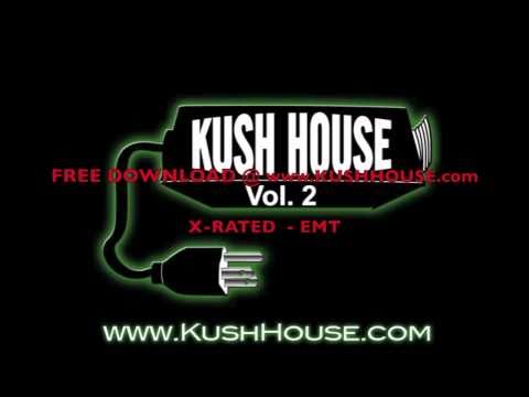Kush House voL. 2 -  X-Rated  - EMT