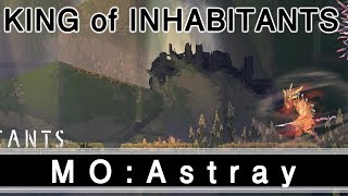 【MO:Astray】KING of INHABITANTS【実況プレイ】