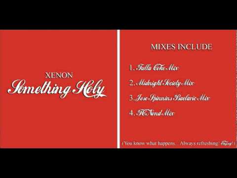 Xenon - Something Holy (Fulla Coke Mix)