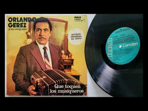 Orlando Gerez {Lado B} Que Toquen Los Musiqueros (1981) ◇ Chamame ◇ [Sonido HD]