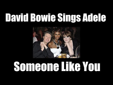 David Bowie Sings Adele  -  Someone Like You