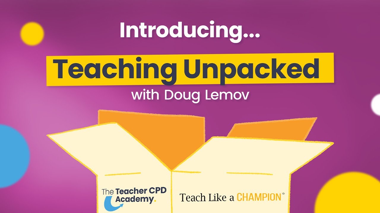 The Perfect CPD Combination | Teaching Unpacked with Doug Lemov