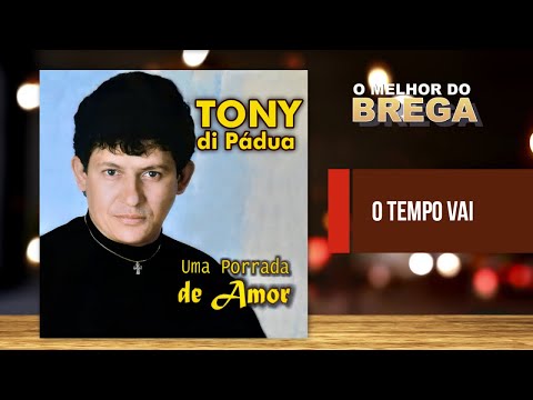 Tony Di Pádua - O Tempo Vai