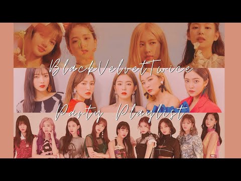 Blackpink x Red Velvet x Twice - BlackVelvetTwice Party Playlist