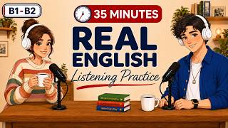Easy English Podcast For Learning English Conversation 35 Minutes of Real English Listening Practice