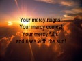 Mercy Reigns