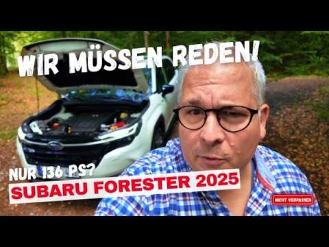 Der 2025er SUBARU Forester, wir müssen reden!