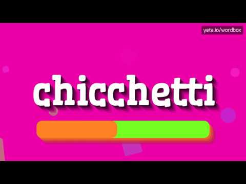 CHICCHETTI - HOW TO PRONOUNCE IT!?