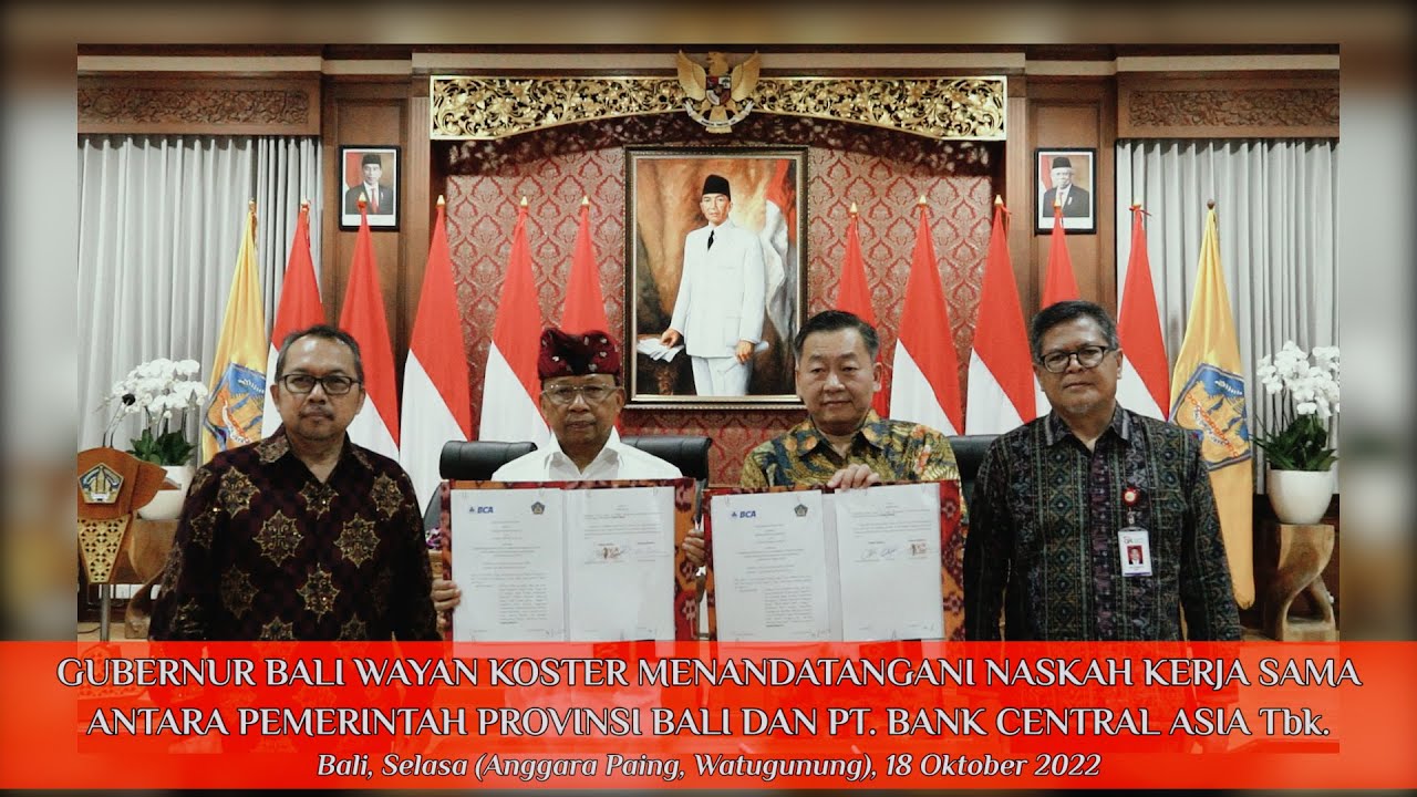 PENANDATANGANAN NASKAH KERJA SAMA ANTARA PEMERINTAH PROVINSI BALI DAN PT. BANK CENTRAL ASIA Tbk