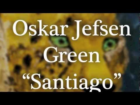 Santiago // Oskar Jefsen // Green, Track #7