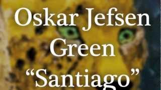 Santiago // Oskar Jefsen // Green, Track #7