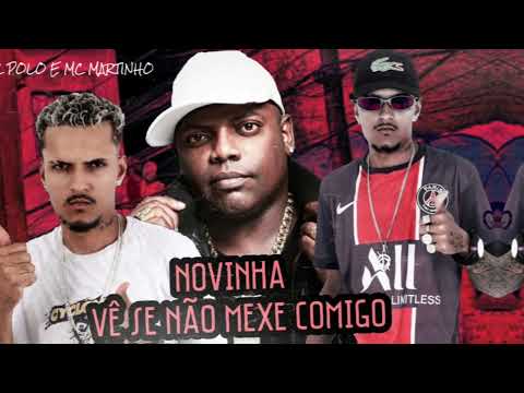 MC POLO FEAT MC MARTINHO - NOVINHA VÊ SE NÃO MEXE COMIGO - (REMIX BREGA FUNK)